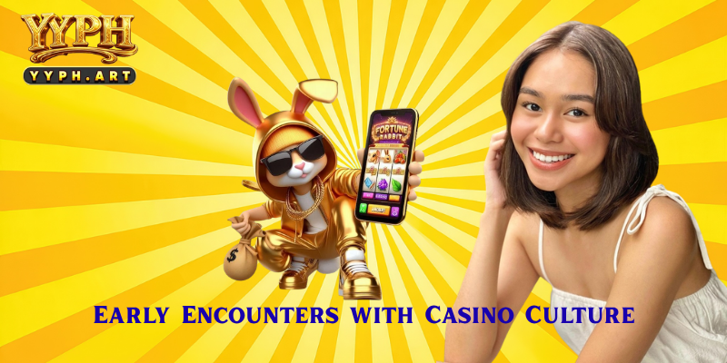 Early Encounters with Casino Culture