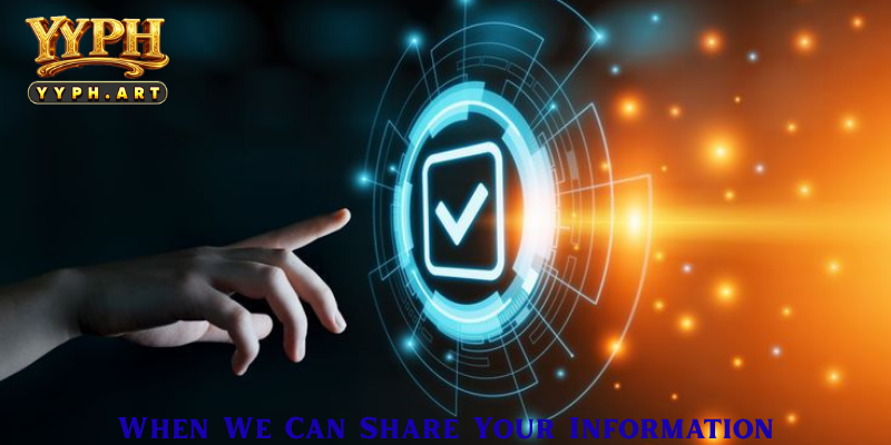 When We Can Share Your Information