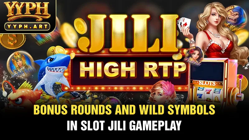 Bonus rounds and wild symbols in Slot JILI gameplay