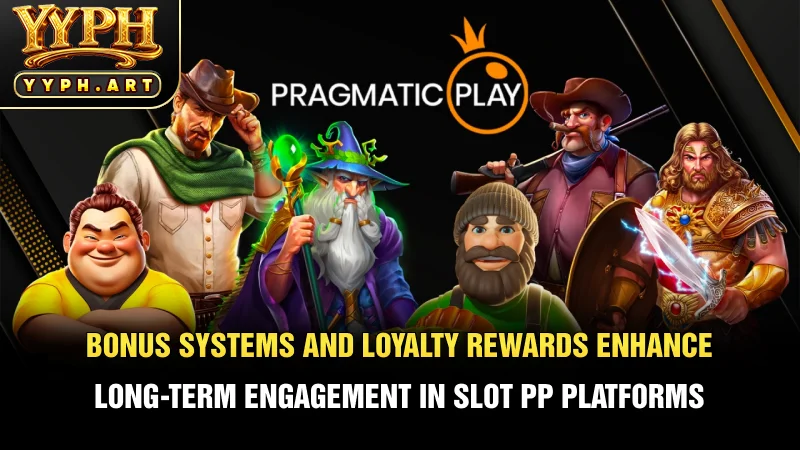 Bonus systems and loyalty rewards enhance long-term engagement in Slot PP platforms