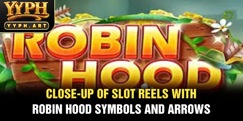 Close-Up of Slot Reels with Robin Hood Symbols and Arrows