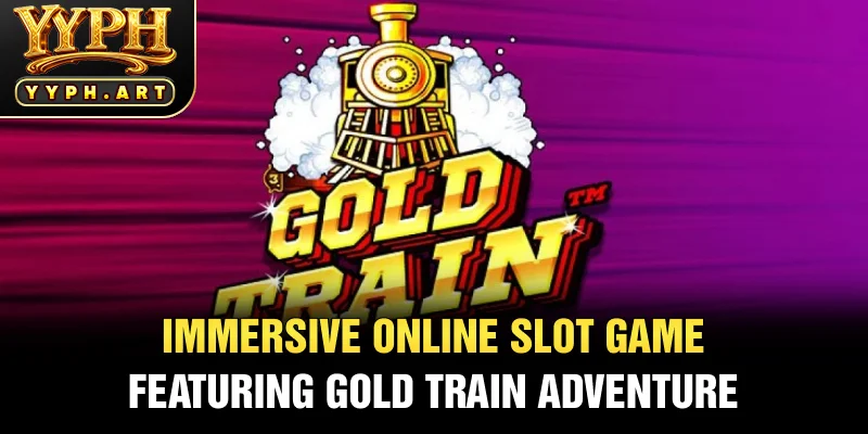Immersive Online Slot Game Featuring Gold Train Adventure