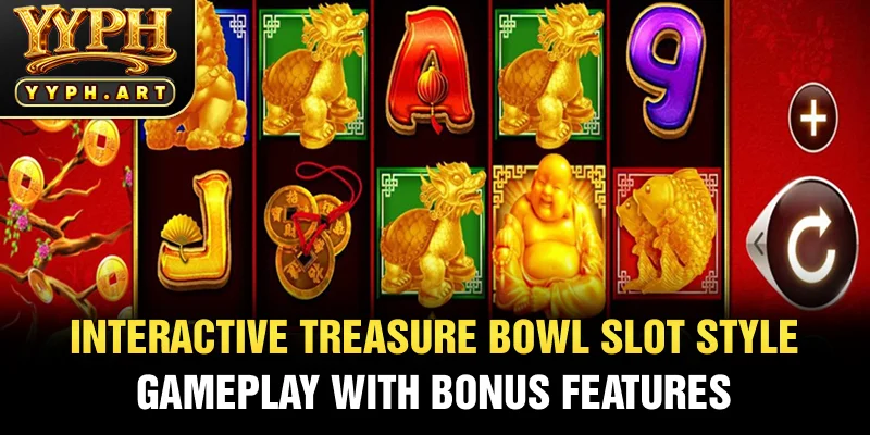 Interactive Treasure Bowl Slot Style Gameplay with Bonus Features