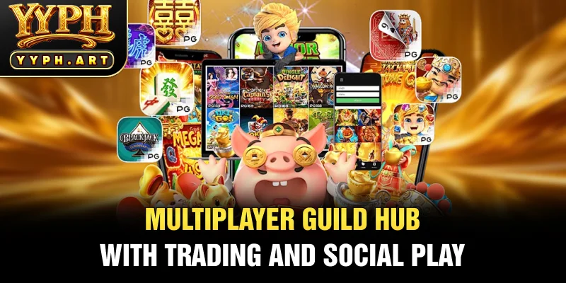 Multiplayer guild hub with trading and social play