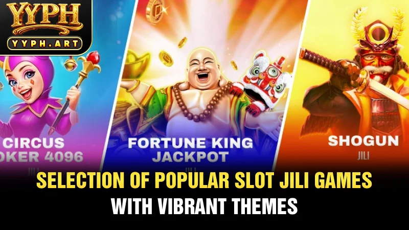 Selection of popular Slot JILI games with vibrant themes
