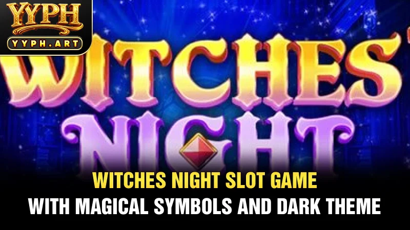 Witches Night Slot Game with Magical Symbols and Dark Theme