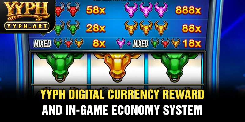 yyph Digital Currency Reward and In-Game Economy System